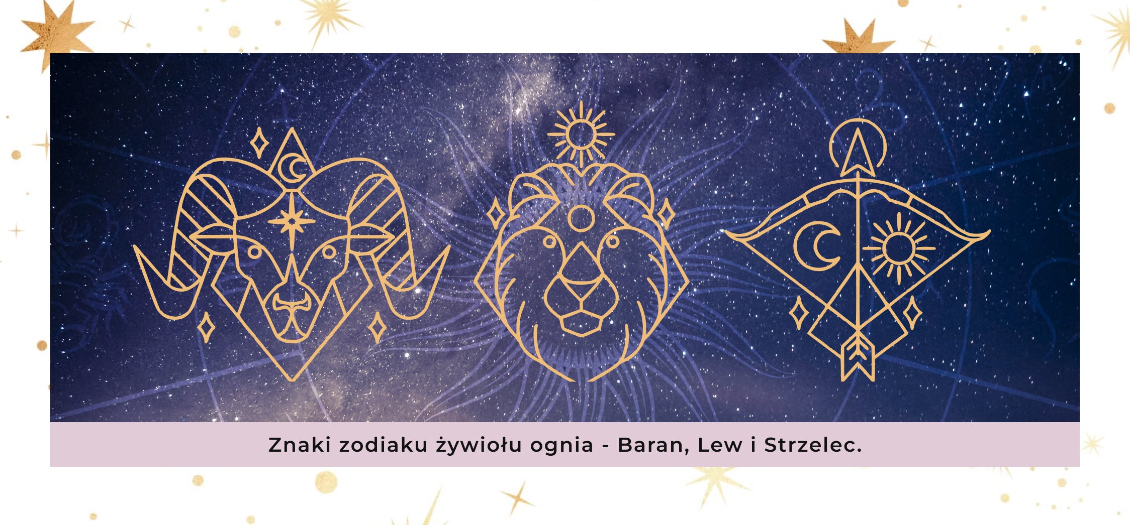 Znaki zodiaku żywiołu ognia – Baran, Lew, Strzelec