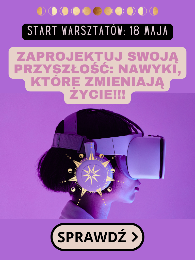 Zaprojektuj swoją przyszłość - nawyki, które zmieniają życie - Warsztat online! Moonsister-digital