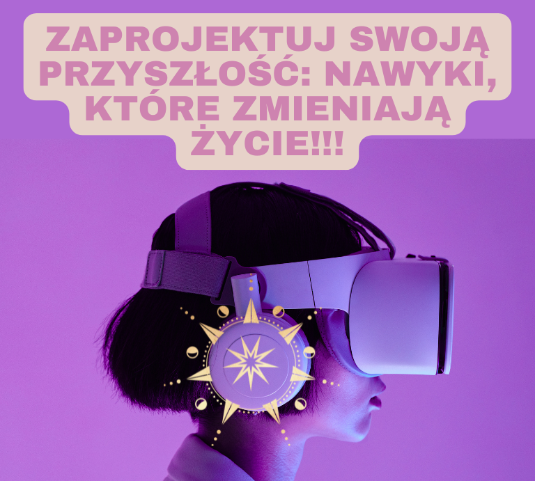 Zaprojektuj swoją przyszłość - nawyki, które zmieniają życie - Warsztat online! Moonsister-digital